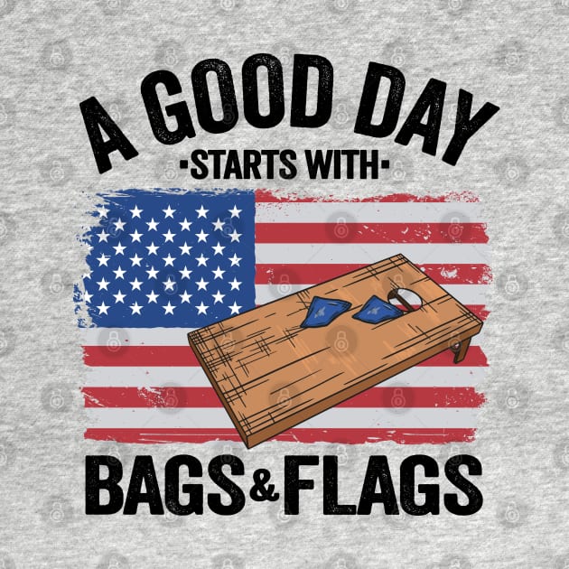 A Good Day Starts With Bags & Flags American Flag Cornhole by Kuehni